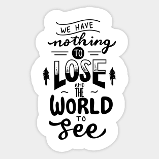 We Have Nothing to Lose black Sticker